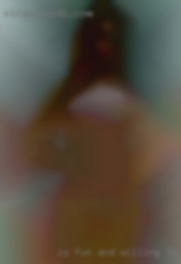 Is fun and willing to try women anything in Modesto.